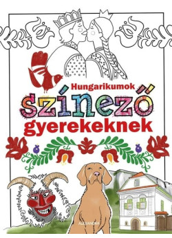 Hungarikumok színező 6-10 éveseknek