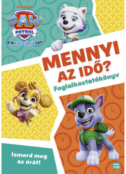 Mancs Őrjárat - Mennyi az idő? - Ismerd meg az órát! - foglalkoztatókönyv