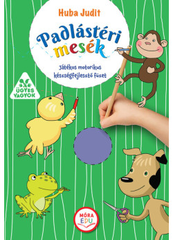 Padlástéri mesék - Játékos motorikus készségfejlesztő füzet