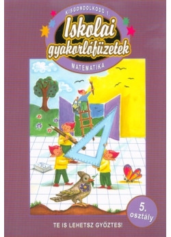 Iskolai gyakorlófüzetek /Matematika 5. - Kisgondolkodó 1.