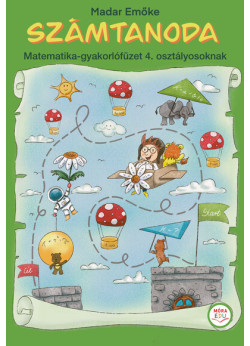 Számtanoda - Matematika-gyakorlófüzet 4. osztályosoknak