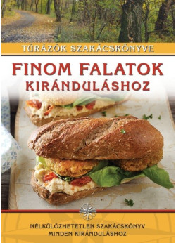Finom falatok kiránduláshoz - Túrázók szakácskönyve
