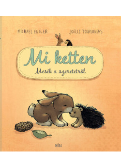 Mi ketten - Mesék a szeretetről