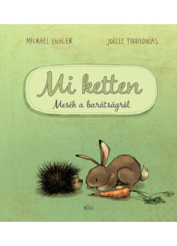 Mi ketten - Mesék a barátságról