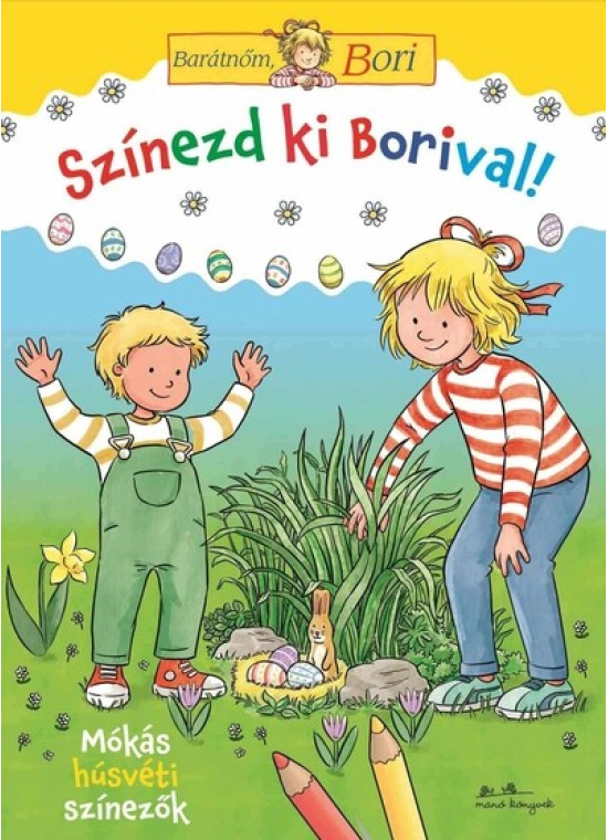 Barátnőm, Bori - Színezd ki Borival! - Mókás húsvéti színezők