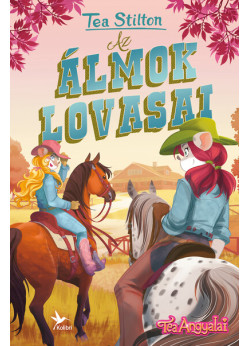 Az álmok lovasai - Tea Angyalai