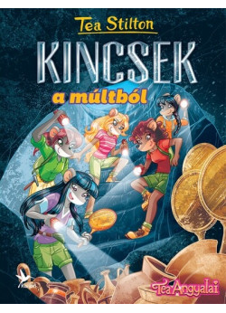 Tea Stilton - Kincsek a múltból
