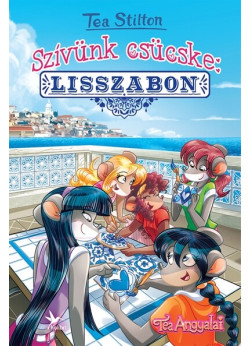 Tea Stilton - Szívünk csücske: Lisszabon