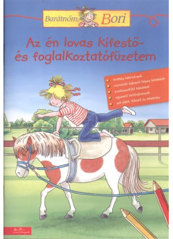 Barátnőm, Bori - Az én lovas kifestő- és foglalkoztatófüzetem