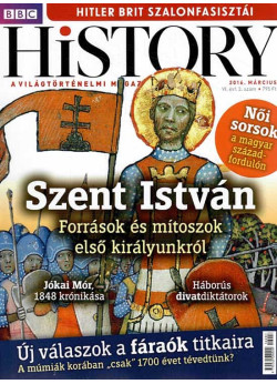 BBC History világtörténelmi magazin 6/3 /Szent István - Források és mítoszok első királyunkról