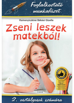 Zseni leszek matekból! -  Foglalkoztató munkafüzet - 2. osztályosok számára