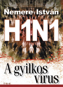 H1N1 - a gyilkos vírus