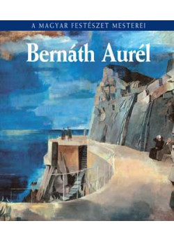Bernáth Aurél - A magyar festészet mesterei