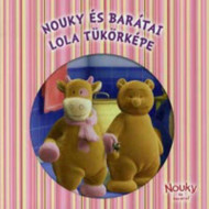 Nouky és barátai  - Lola tükörképe