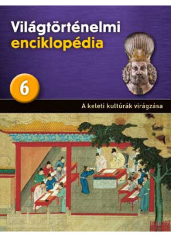 A keleti kultúrák virágzása - Világtörténelmi Enciklopédia