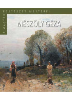 Mészöly Géza - A magyar festészet mesterei