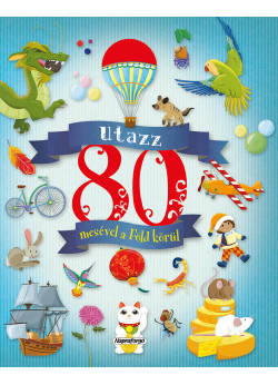 Utazz 80 mesével a Föld körül