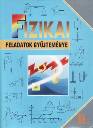 Fizikai feladatok gyûjteménye 2.