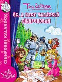 Óz, a nagy varázsló Cinnfordban (Tea Stilton)