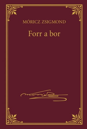 Forr a bor (Móricz Zsigmond sorozat 5.)