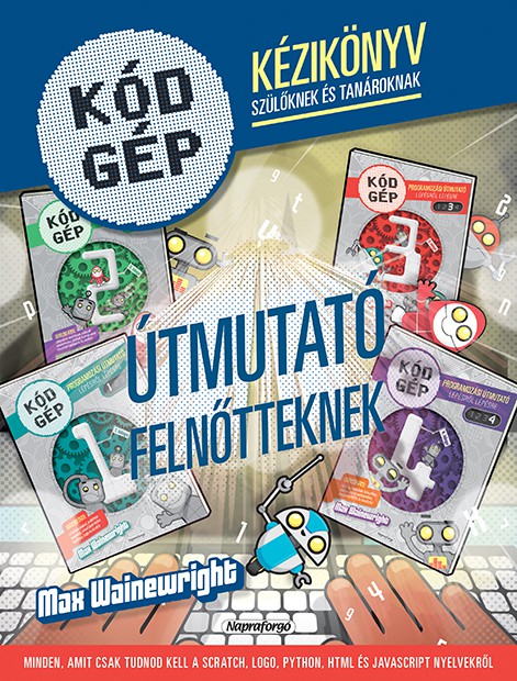 Kódgép - Kézikönyv szülőknek és tanároknak