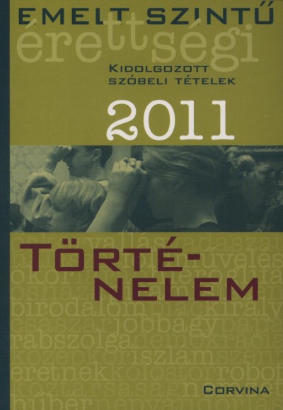 Emelt szintű érettségi 2011 - Történelem 