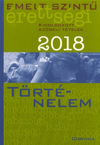 Emelt szintű érettségi 2018 - Történelem 