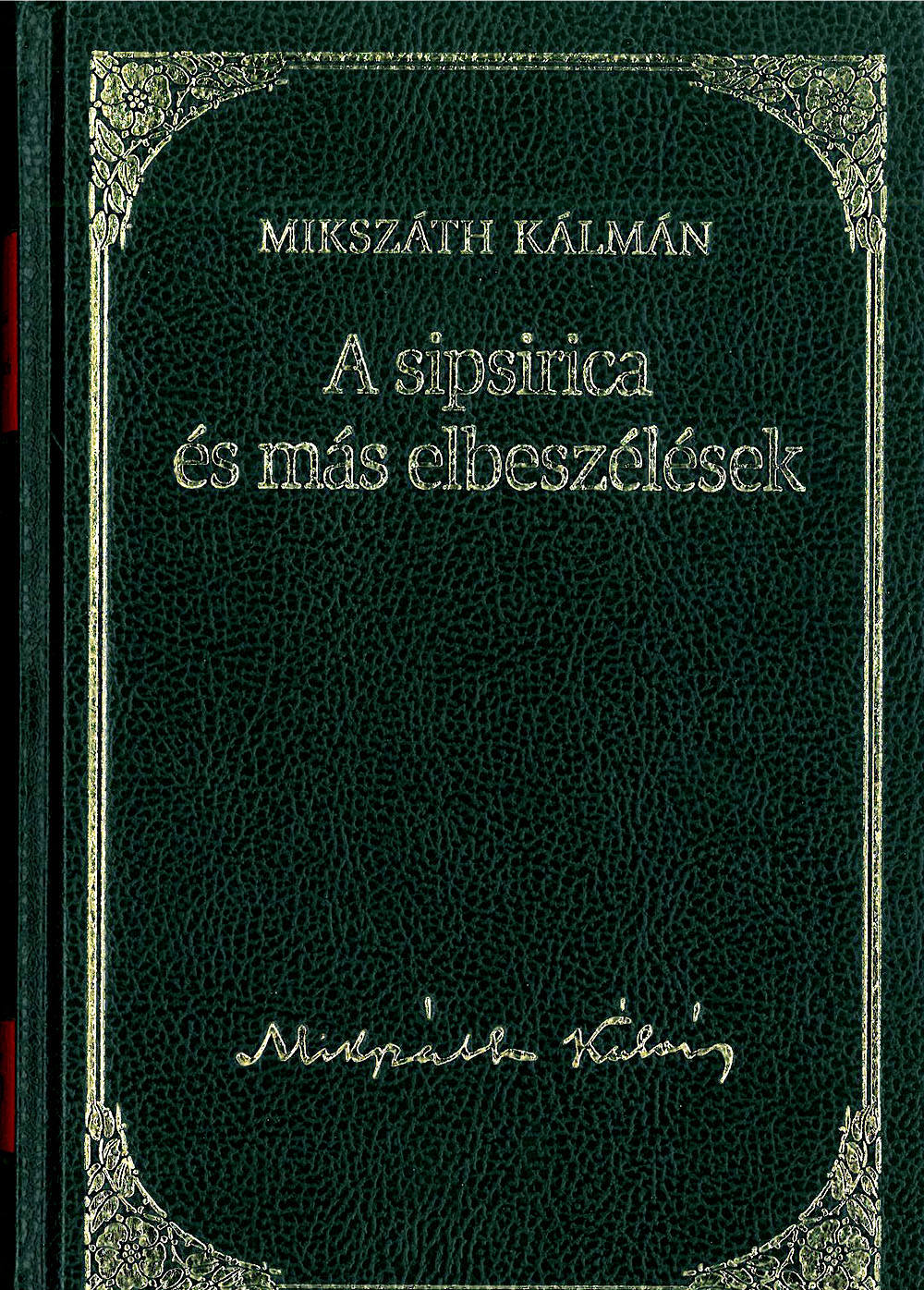 A sipsirica és más elbeszélések (Mikszáth K.)