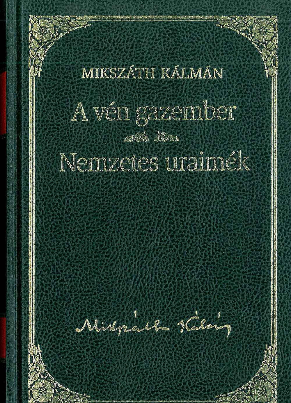 A vén gazember - Nemzetes uraimék (Mikszáth K.)