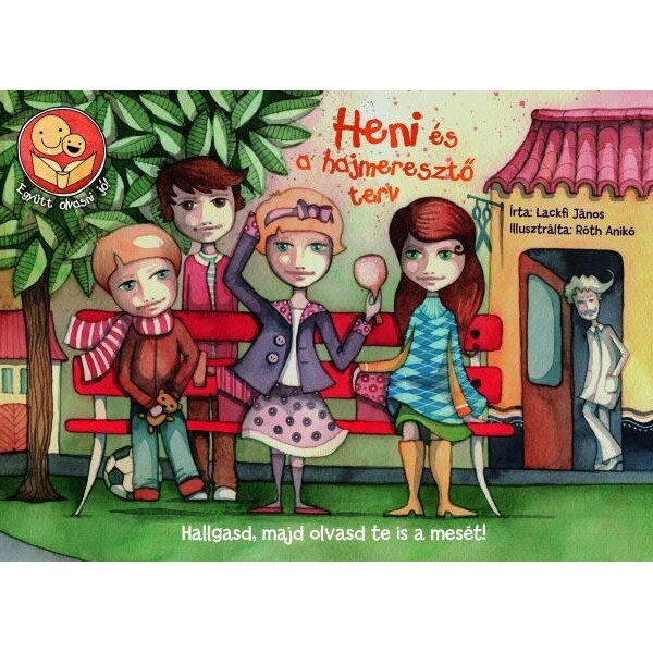 Heni és a hajmeresztő terv Heni és a hajmeresztő terv