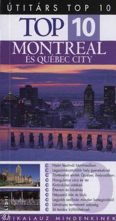 Montreal és Québec City - Útitárs TOP 10