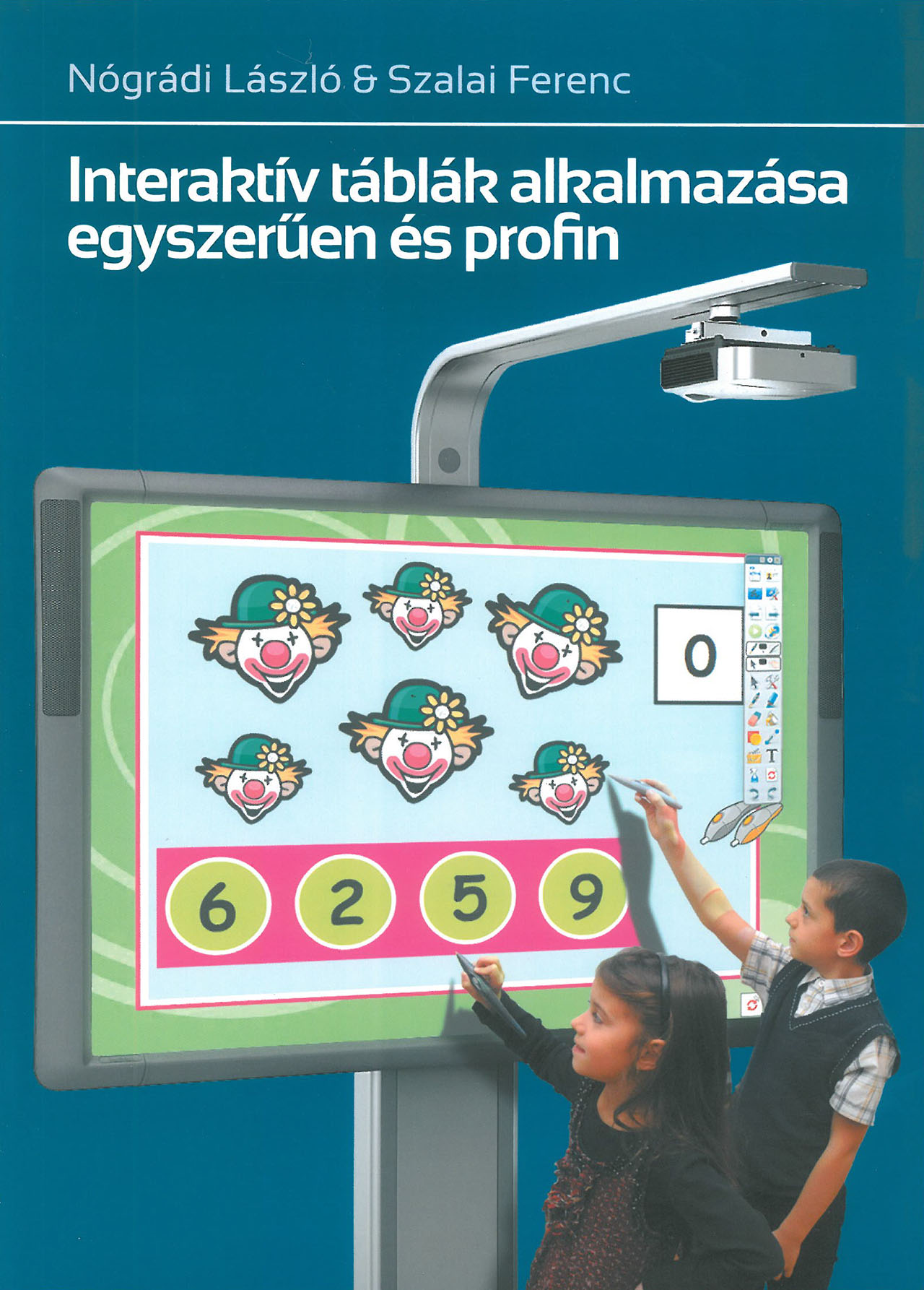 Interaktív táblák alkalmazása egyszerűen és profin Interaktív táblák alkalmazása egyszerűen és profin