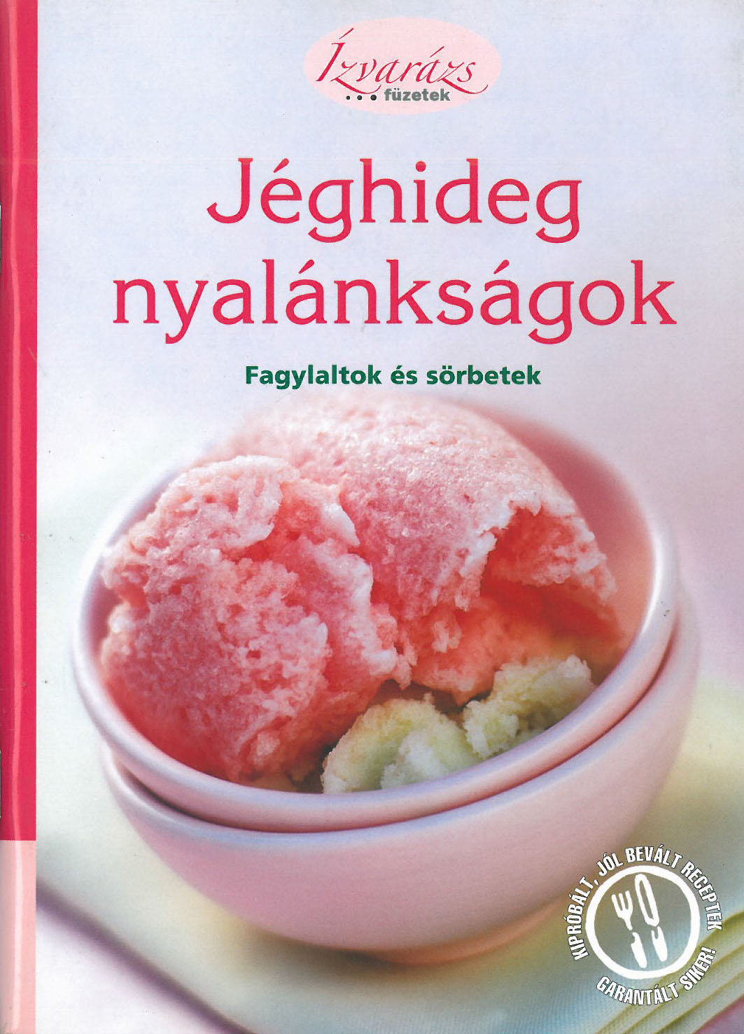 Jéghideg ​nyalánkságok - Ízvarázs sorozat
