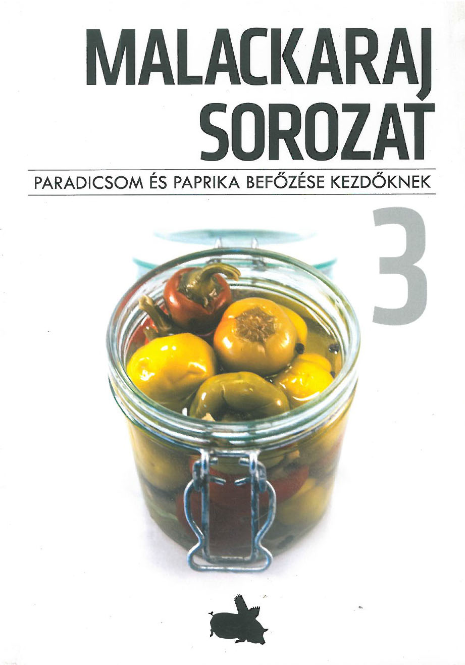 Malackaraj 3 Paradicsom és paprika befőzése kezdőknek