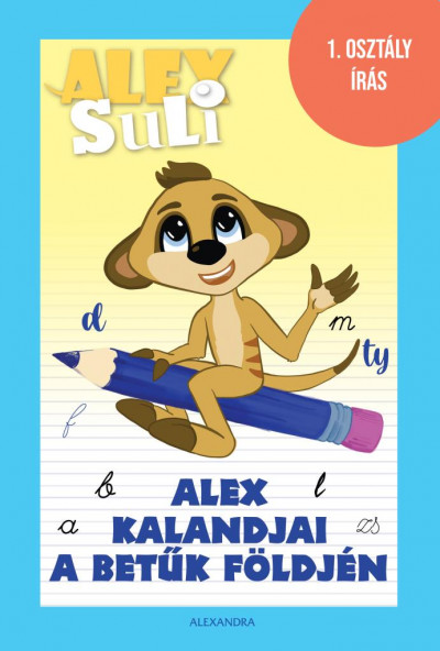 Alex suli - Alex kalandjai a betűk földjén - 1. osztályos betűtanulás Alex suli - Alex kalandjai a betűk földjén - 1. osztályos betűtanulás