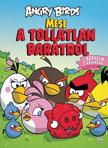 Angry Birds - Mese a tollatlan barátról