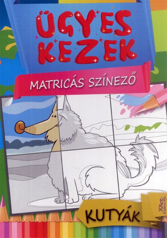 Ügyes kezek - matricás színező - kutyák Ügyes kezek - matricás színező - kutyák