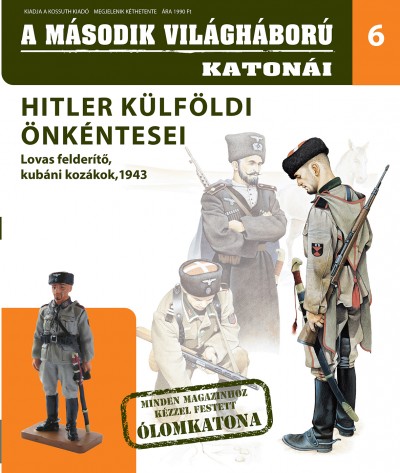 A második világháború katonái 6. - Hitler külföldi önkéntesei - Lovas felderítő, kubáni kozákok, 1943 - Újság ajándék ólomkatonával