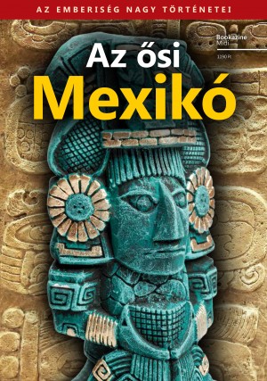 Az ősi Mexikó - Bookazine 