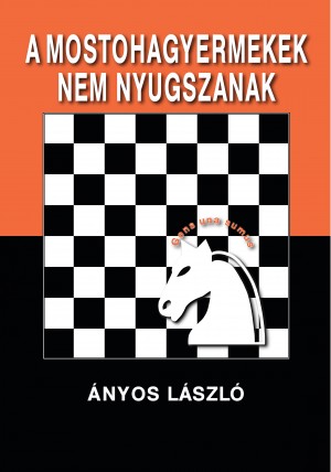 A mostohagyermekek nem nyugszanak A mostohagyermekek nem nyugszanak