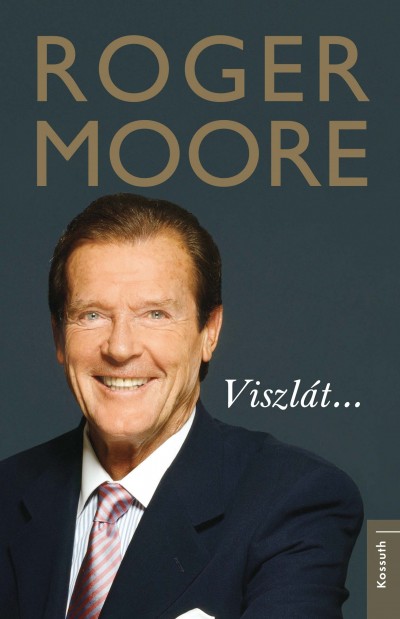 Roger Moore - Viszlát...