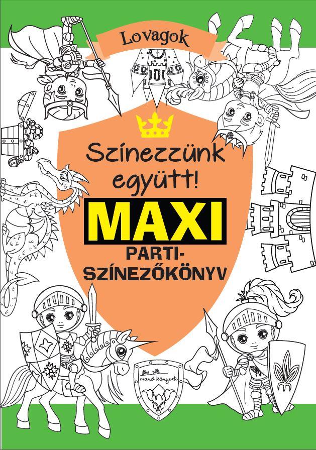 Színezzünk együtt - Maxi parti-színező - Lovagok