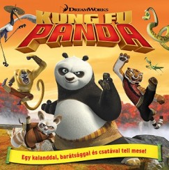 Kung Fu Panda - egy kalanddal, barátsággal és csatával teli mese