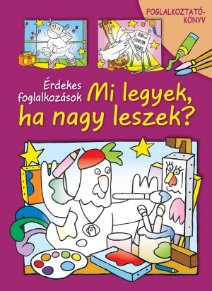 Mi legyek ha nagy leszek? - Érdekes foglalkozások