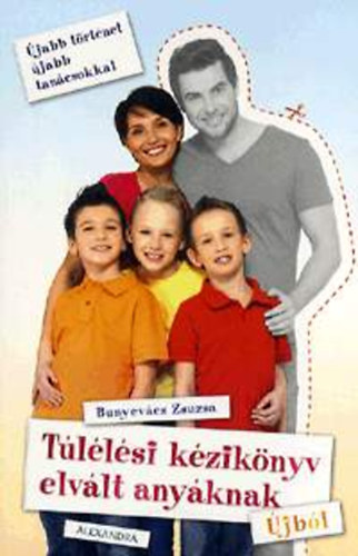 Túlélési kézikönyv elvált anyáknak 