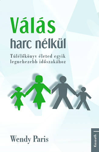 Válás harc nélkül - Túlélő könyv életed egyik legnehezebb időszakához