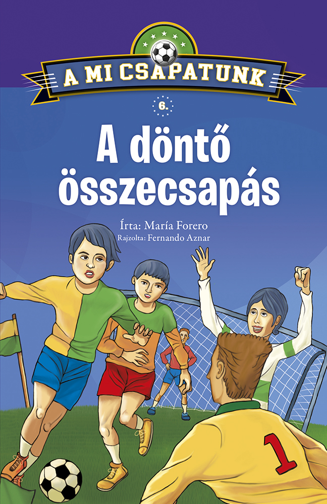 A mi csapatunk 6. - A döntő összecsapás 