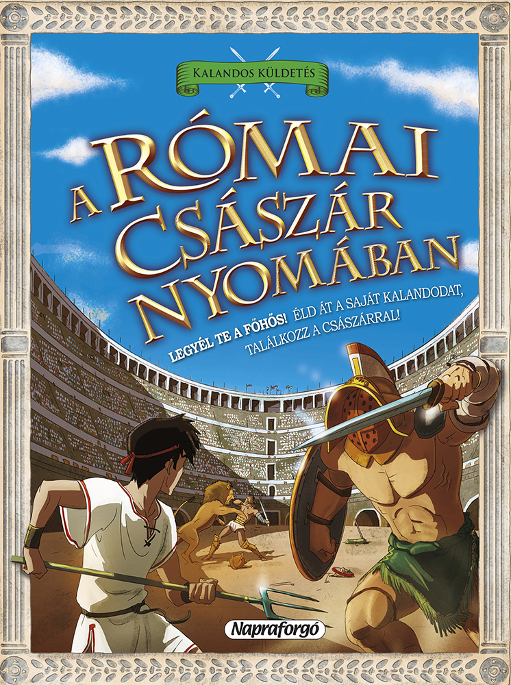 Kalandos küldetés - A római császár nyomában 
