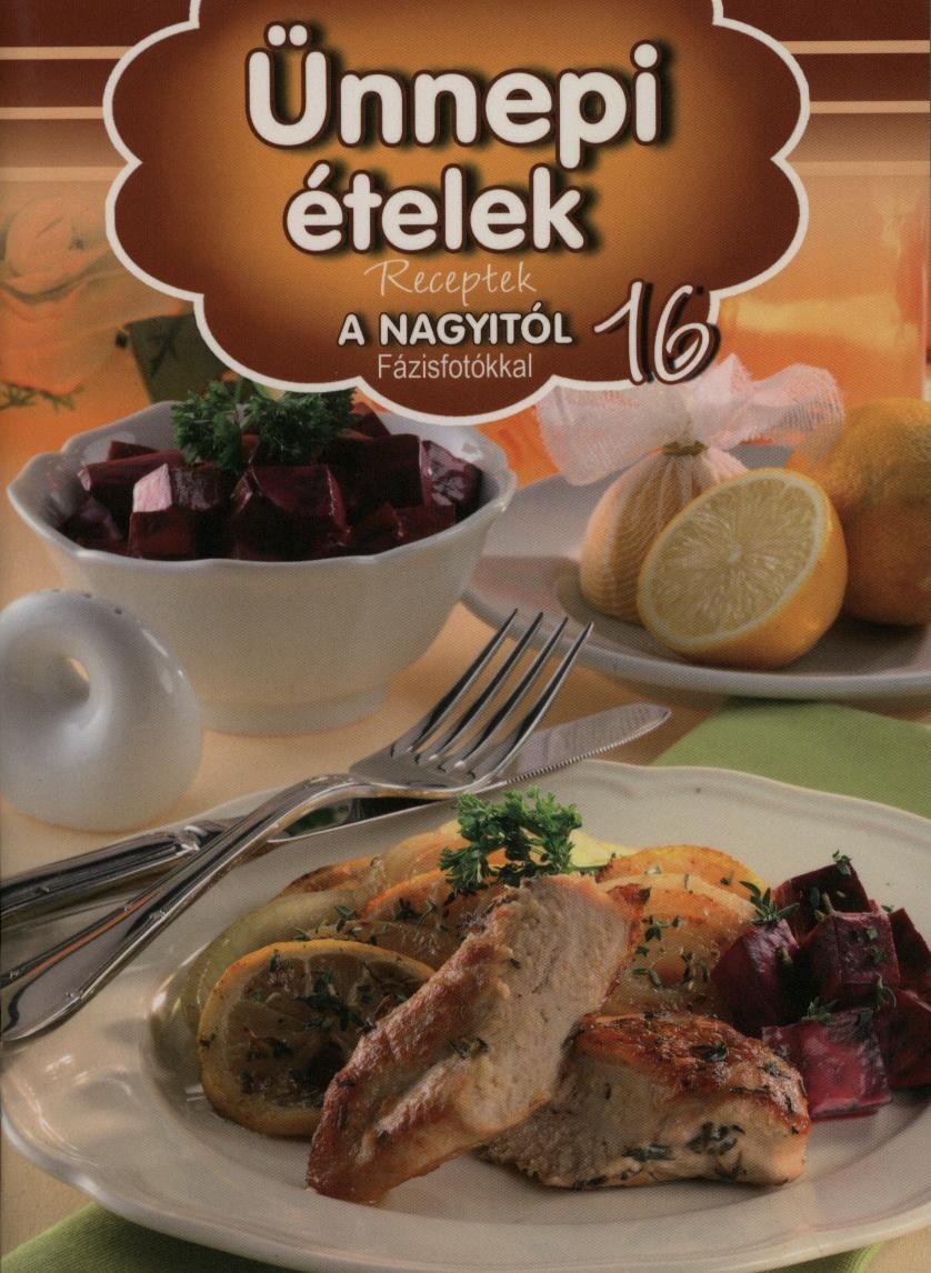 Ünnepi ételek - Receptek a Nagyitól 16.