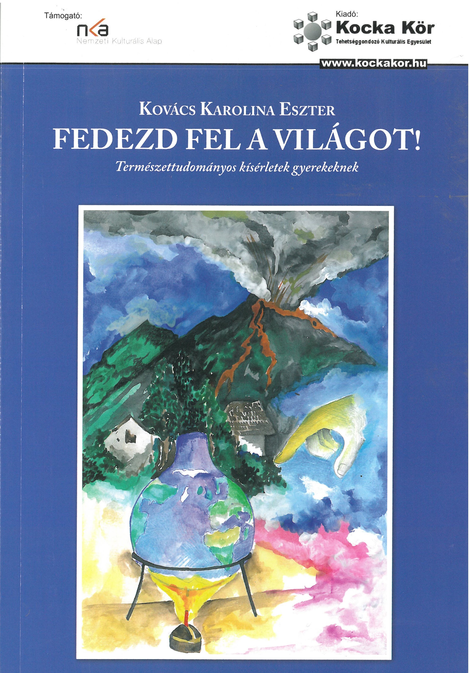 Fedezd fel a világot! - Természettudományos kísérletek gyerekeknek